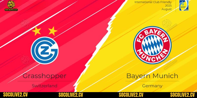 Nhận định Bayern Munich vs Grasshopper